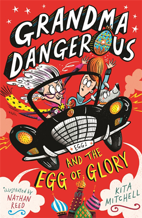 Grandma Dangerous and the Egg of Glory front cover