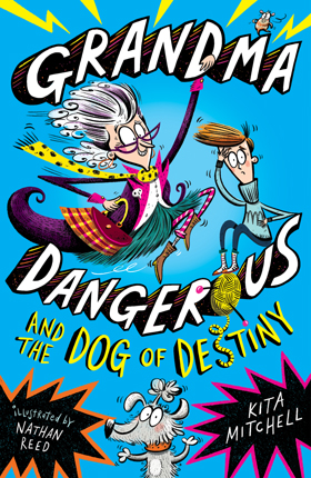 Grandma Dangerous and the Dog of Destiny cover